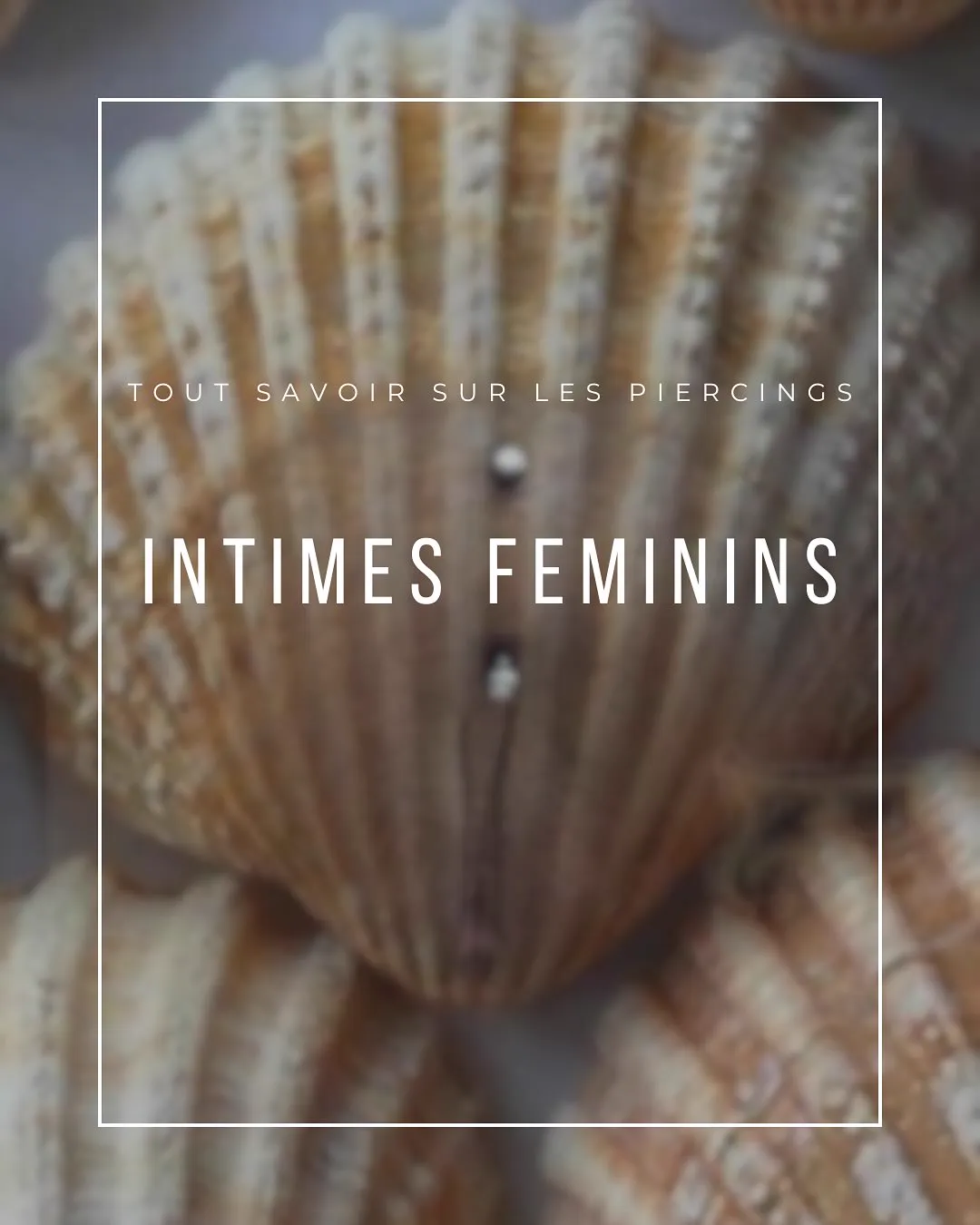 Tout savoir sur les piercings intimes féminins
