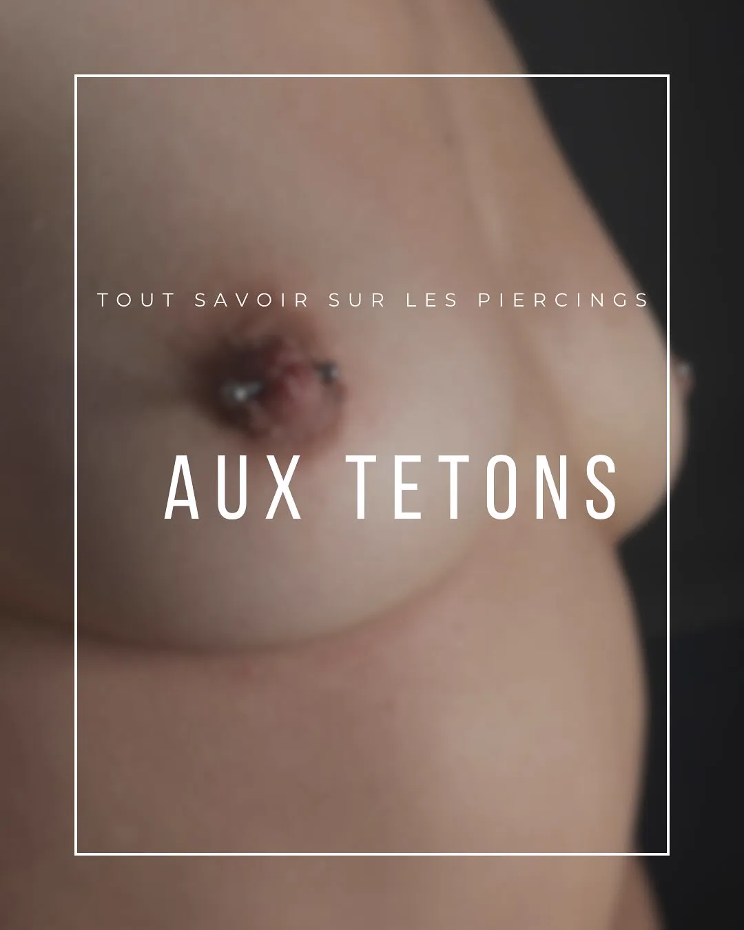 Tout savoir sur les piercings aux tétons